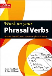 Work on your phrasal verbs(HarperCOllins UK)